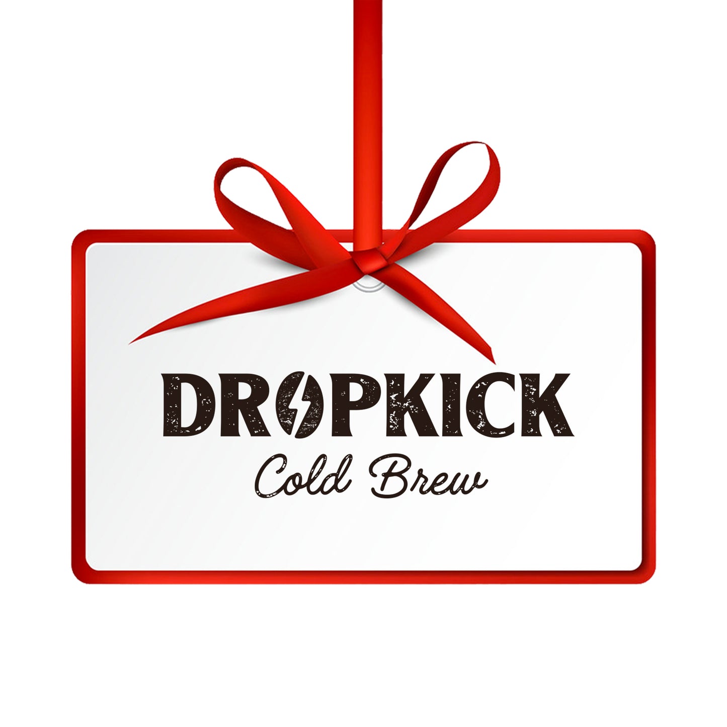 
                  
                    DropKick Brew Gift Card
                  
                